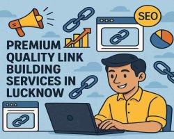 Premium Quality Link Building Services in Lucknow: Boost High Quality Backlinks to Increase Organic Traffic in 2025