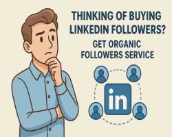 Thinking of Buying LinkedIn Followers? Get Organic Followers Service