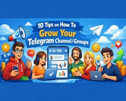 10 Tips on How To Grow Your Telegram Channel/Groups